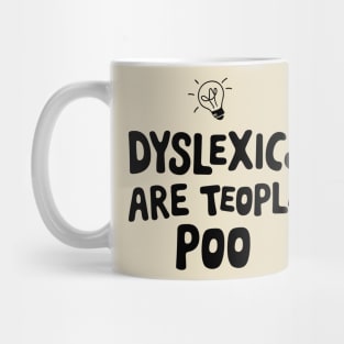 Dyslexics Are Teople Poo Humorous Pun Mug